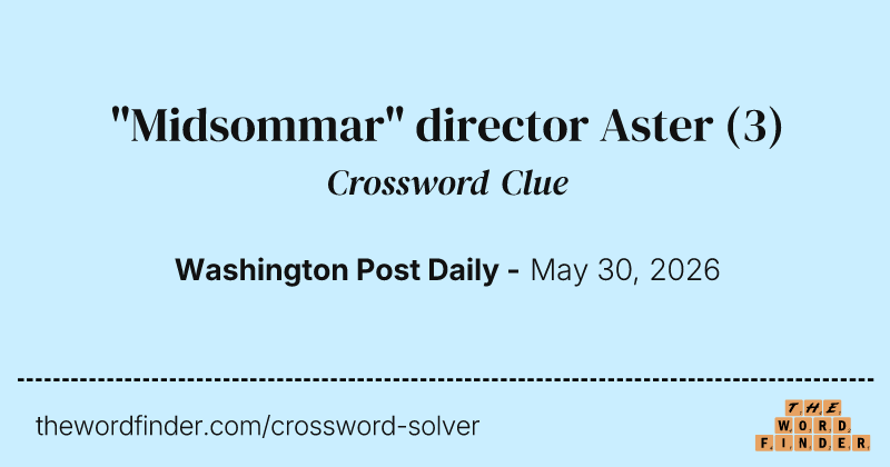 "Midsommar" director Aster crossword clue image