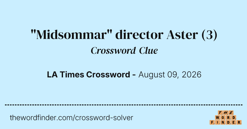"Midsommar" director Aster crossword clue image