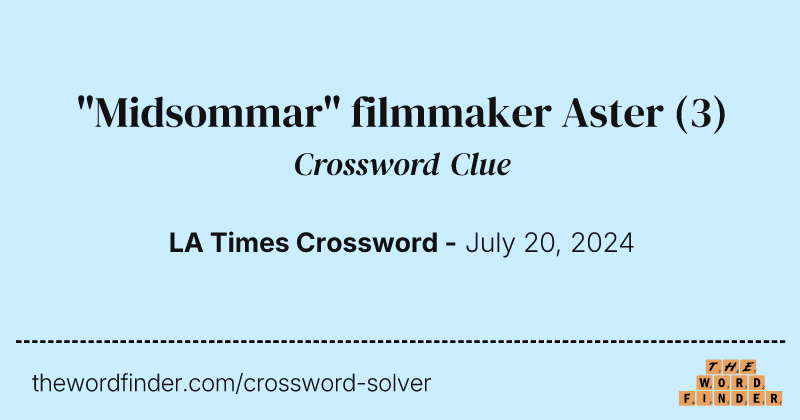 "Midsommar" filmmaker Aster crossword clue image