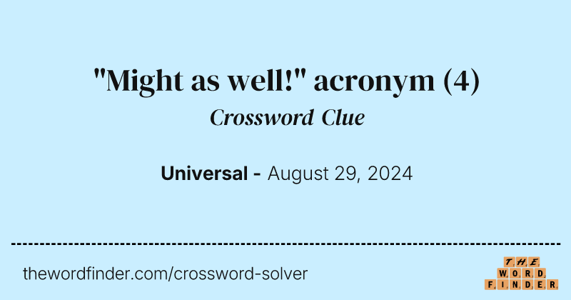 "Might as well!" acronym crossword clue image