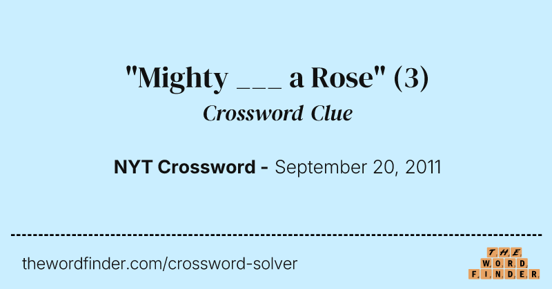 "Mighty ___ a Rose" crossword clue image