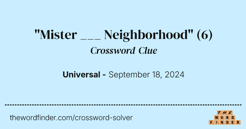 "Mister ___ Neighborhood" crossword clue image