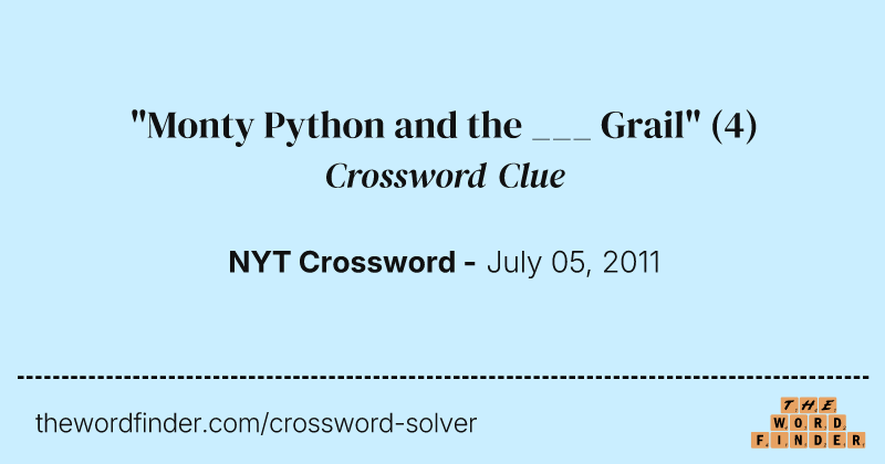 "Monty Python and the ___ Grail" crossword clue image