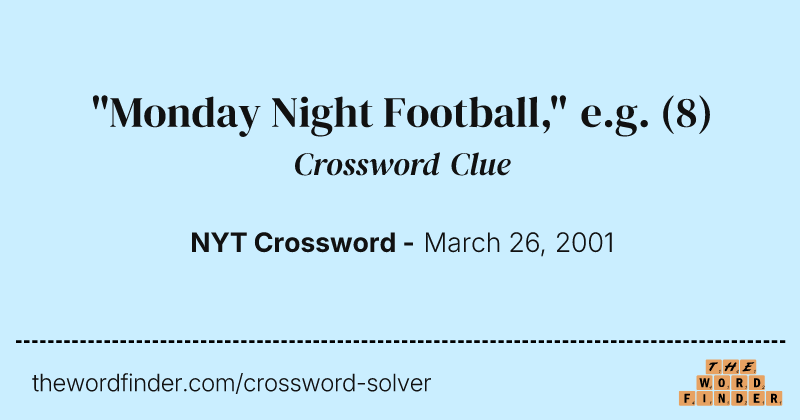"Monday Night Football," e.g. crossword clue image
