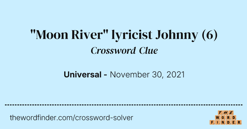 "Moon River" lyricist Johnny crossword clue image