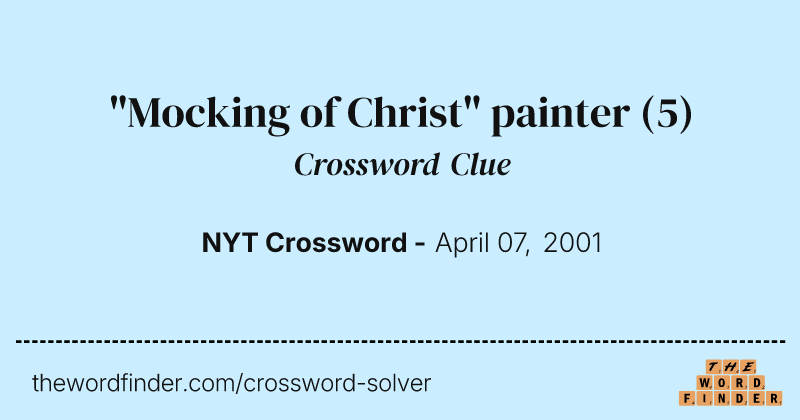"Mocking of Christ" painter crossword clue image