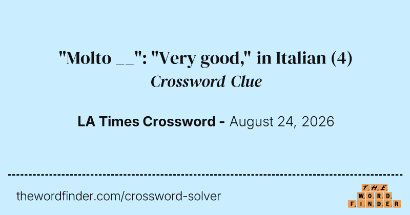 "Molto __": "Very good," in Italian crossword clue image