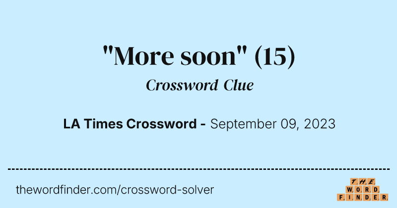 "More soon" crossword clue image