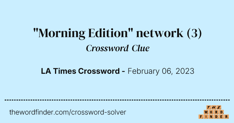 "Morning Edition" network crossword clue image