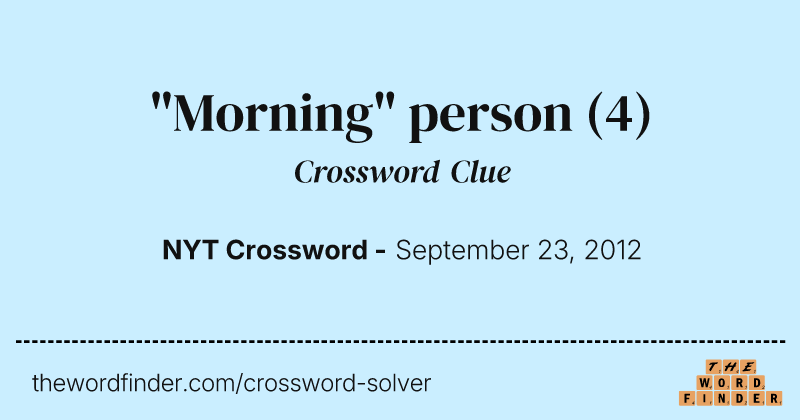 "Morning" person crossword clue image