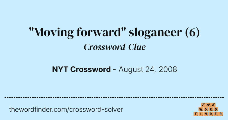 "Moving forward" sloganeer crossword clue image