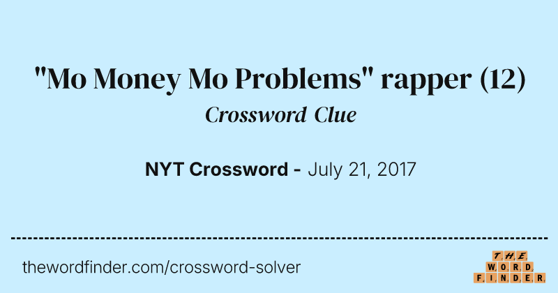 "Mo Money Mo Problems" rapper crossword clue image