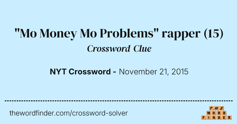 "Mo Money Mo Problems" rapper crossword clue image