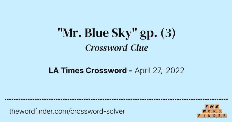 "Mr. Blue Sky" gp. crossword clue image