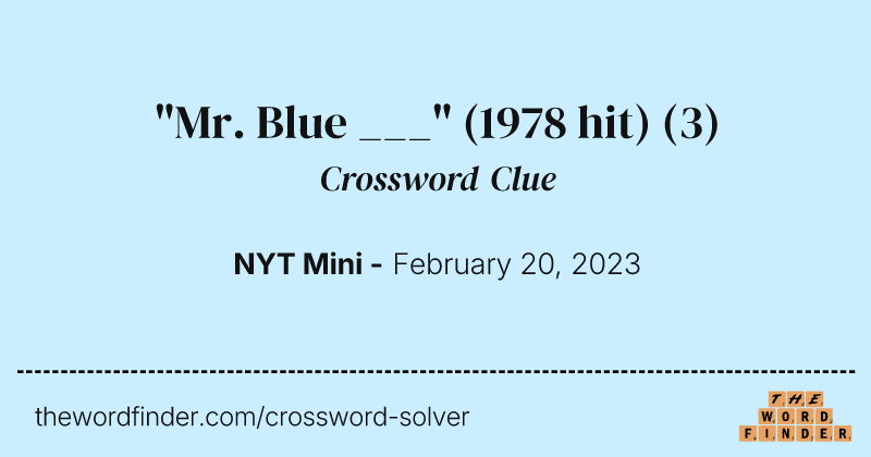 "Mr. Blue ___" (1978 hit) crossword clue image