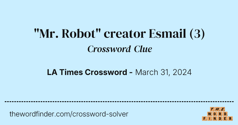 "Mr. Robot" creator Esmail crossword clue image