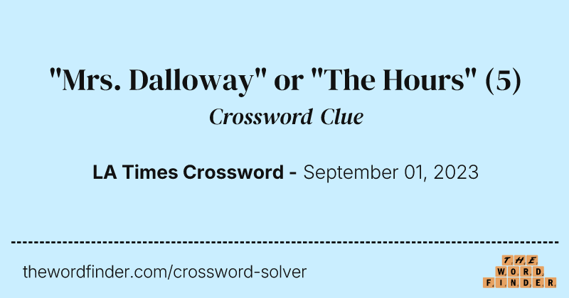 "Mrs. Dalloway" or "The Hours" crossword clue image