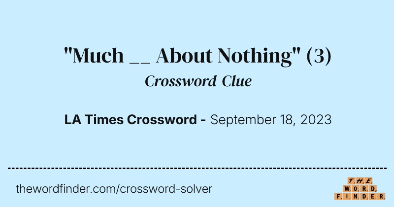 "Much __ About Nothing" crossword clue image