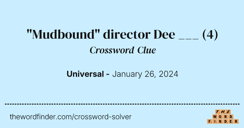 "Mudbound" director Dee ___ crossword clue image