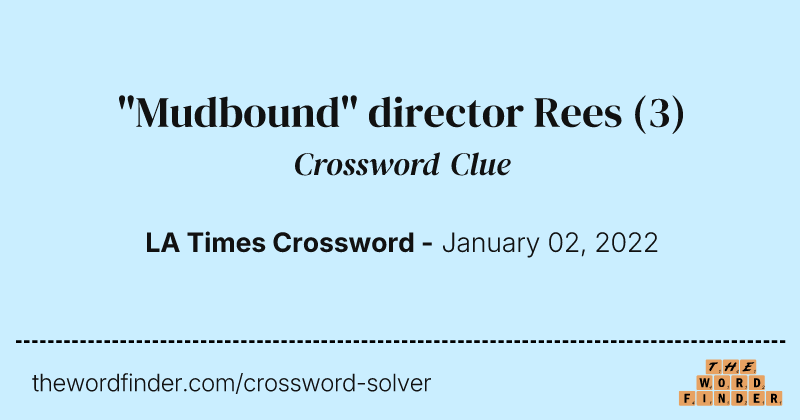 "Mudbound" director Rees crossword clue image