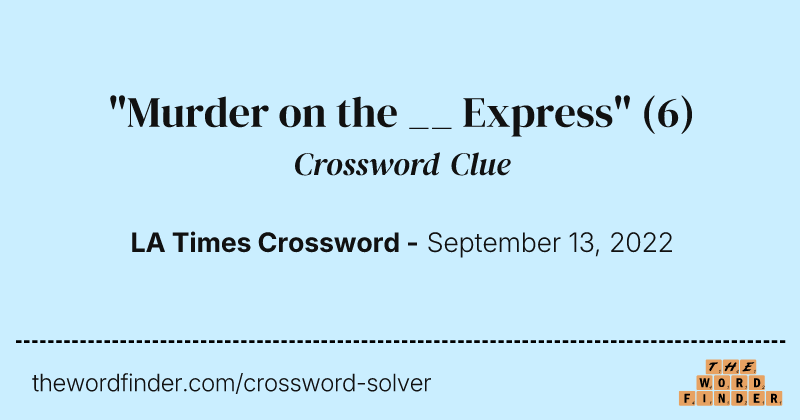 "Murder on the __ Express" crossword clue image