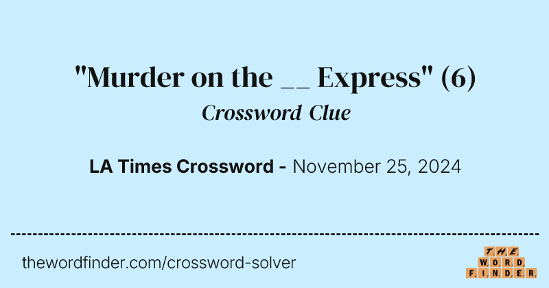 "Murder on the __ Express" crossword clue image