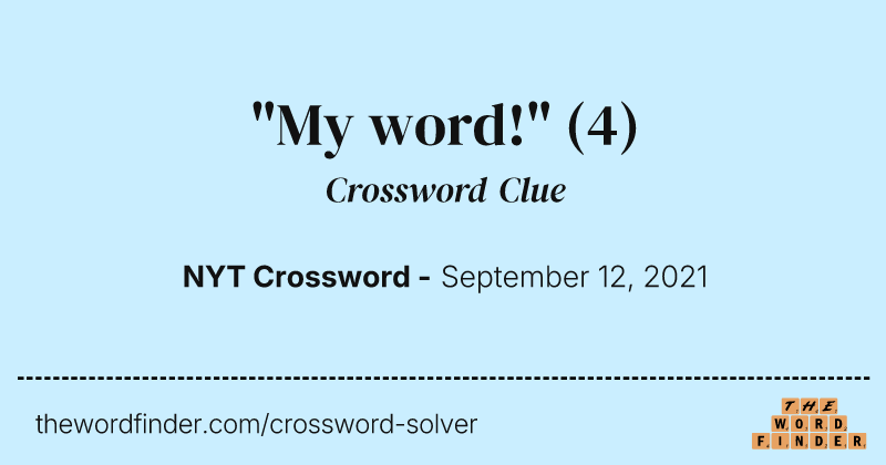 "My word!" crossword clue image