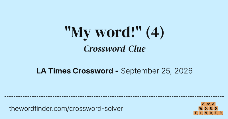 "My word!" crossword clue image