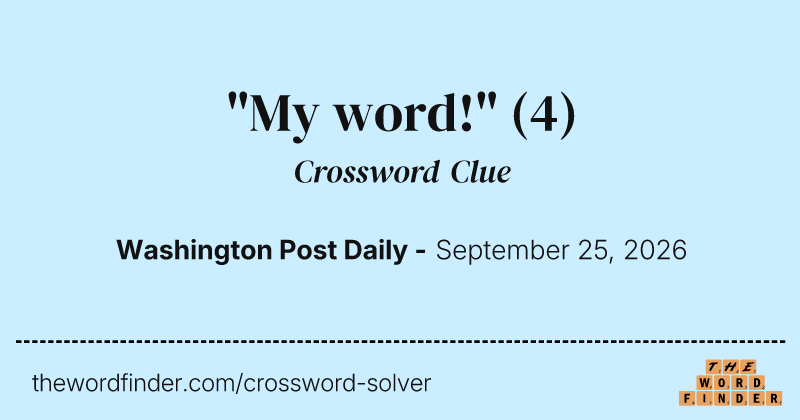 "My word!" crossword clue image