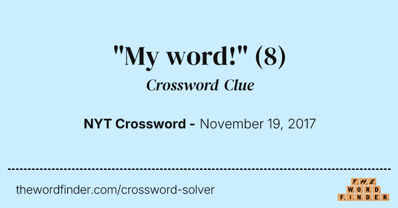 "My word!" crossword clue image