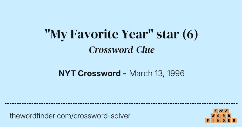 "My Favorite Year" star crossword clue image