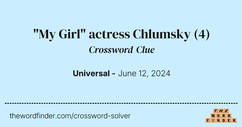 "My Girl" actress Chlumsky crossword clue image