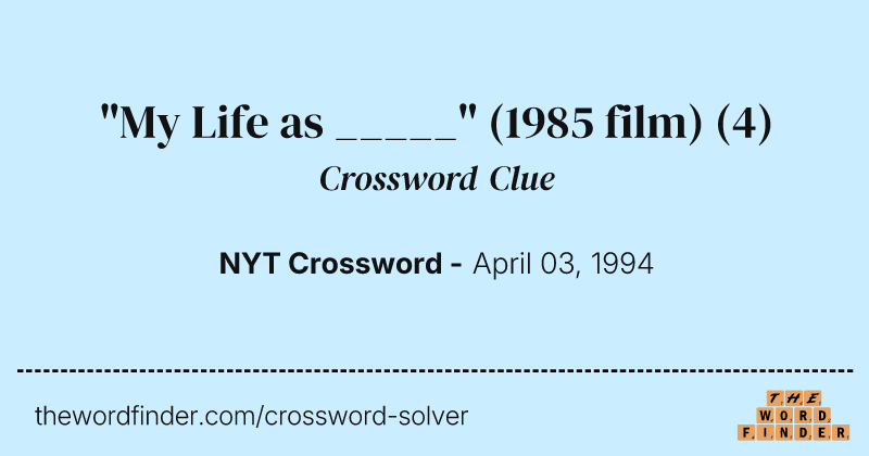 "My Life as _____" (1985 film) crossword clue image