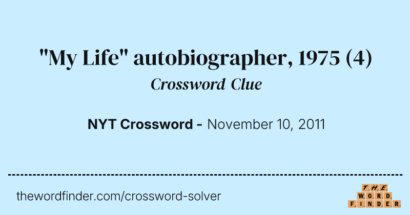 "My Life" autobiographer, 1975 crossword clue image