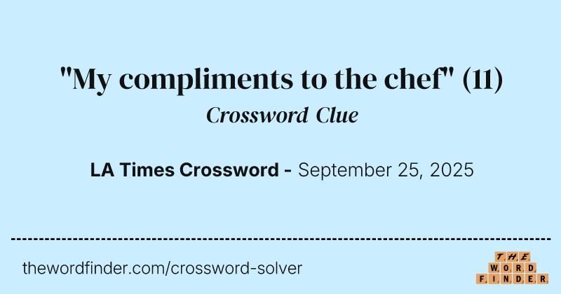 "My compliments to the chef" crossword clue image