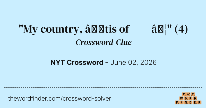"My country, ’tis of ___ …" crossword clue image