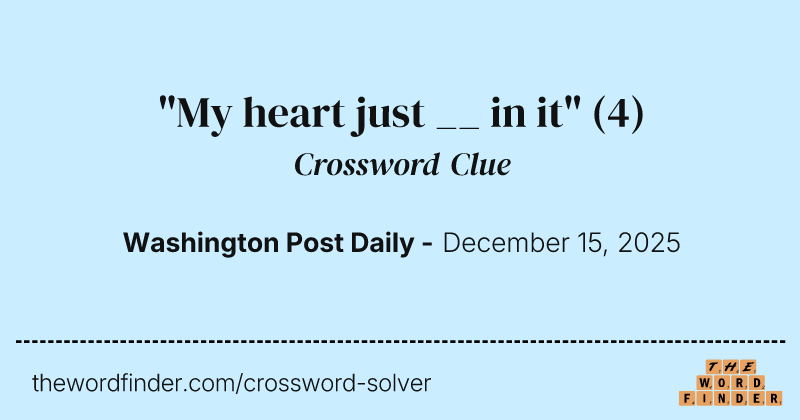 "My heart just __ in it" crossword clue image