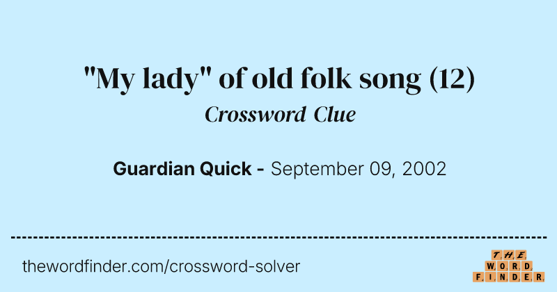 "My lady" of old folk song crossword clue image