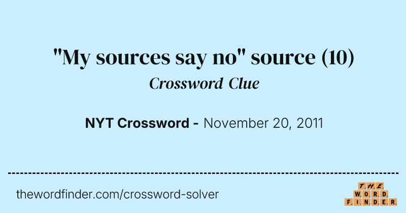 "My sources say no" source crossword clue image