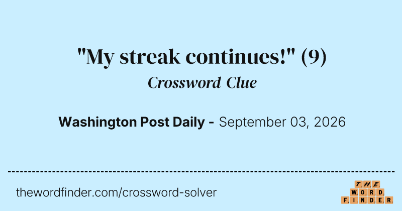 "My streak continues!" crossword clue image