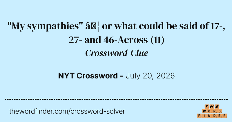 "My sympathies" … or what could be said of 17-, 27- and 46-Across crossword clue image