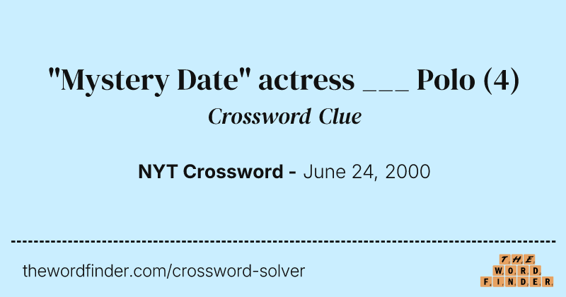 "Mystery Date" actress ___ Polo crossword clue image