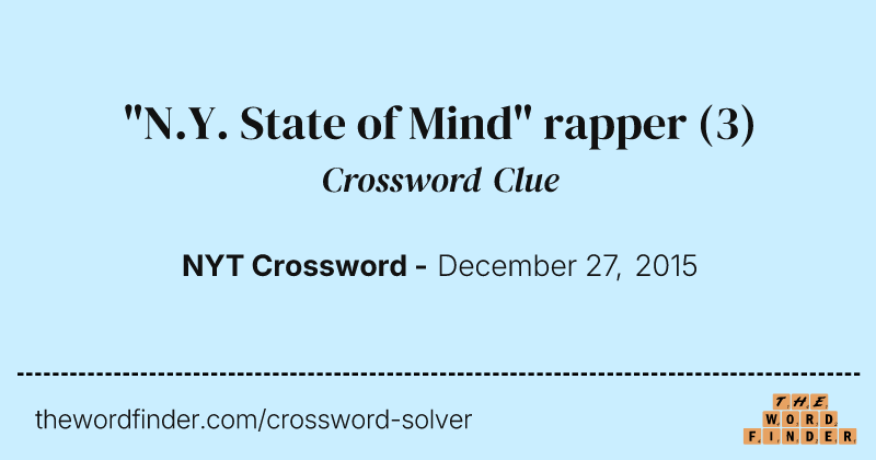 "N.Y. State of Mind" rapper crossword clue image
