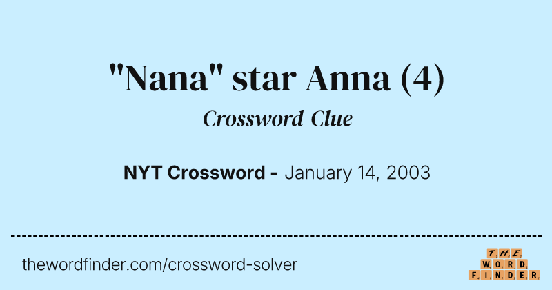 "Nana" star Anna crossword clue image