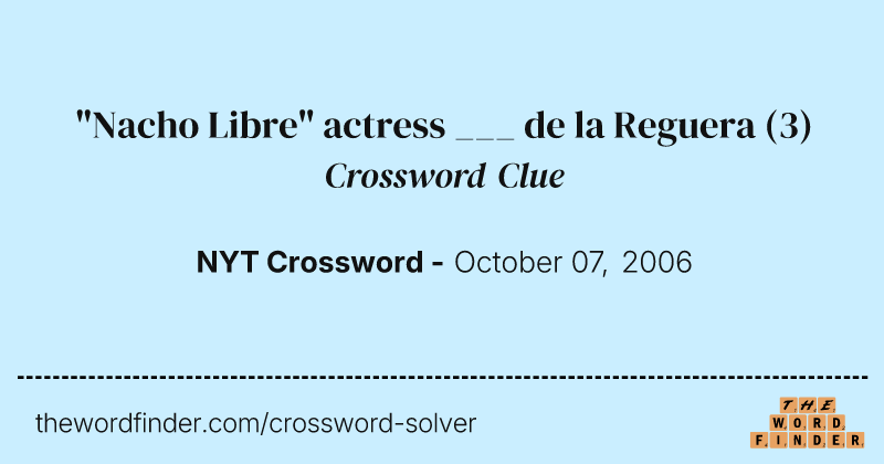"Nacho Libre" actress ___ de la Reguera crossword clue image