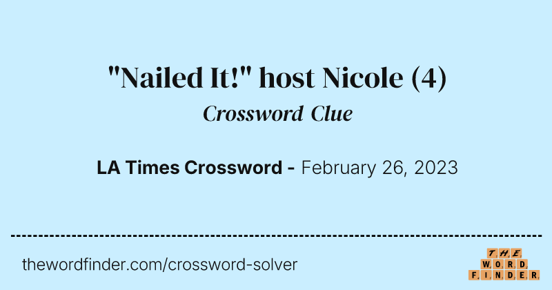 "Nailed It!" host Nicole crossword clue image