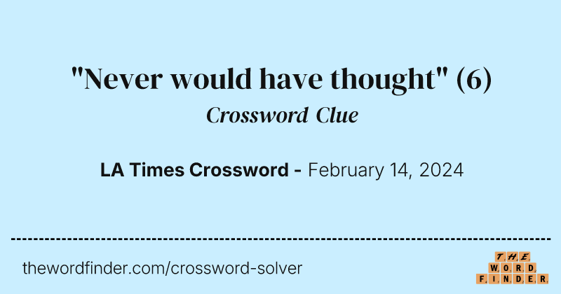 "Never would have thought" crossword clue image