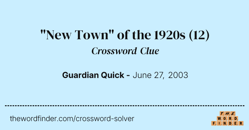 "New Town" of the 1920s crossword clue image