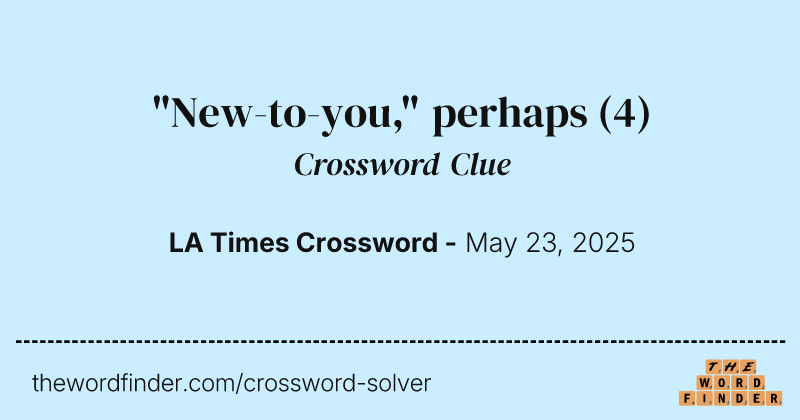 "New-to-you," perhaps crossword clue image
