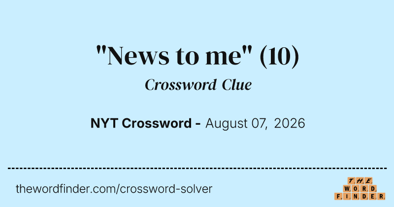 "News to me" crossword clue image